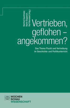 Vertrieben, geflohen – angekommen? von Quentmeier,  Manfred, Stupperich,  Martin, Wernstedt,  Rolf