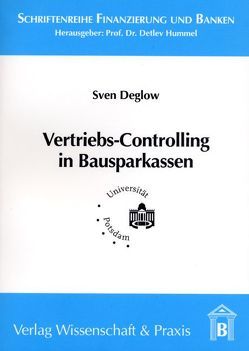 Vertriebs-Controlling in Bausparkassen. von Deglow,  Sven