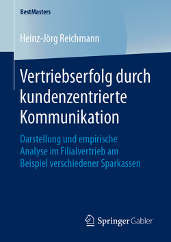 Vertriebserfolg durch kundenzentrierte Kommunikation von Reichmann,  Heinz-Jörg