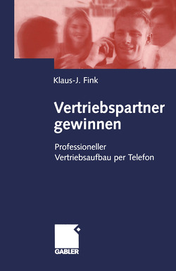 Vertriebspartner gewinnen von Fink,  Klaus J.