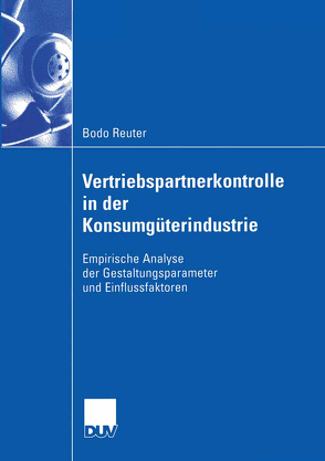 Vertriebspartnerkontrolle in der Konsumgüterindustrie von Reuter,  Bodo