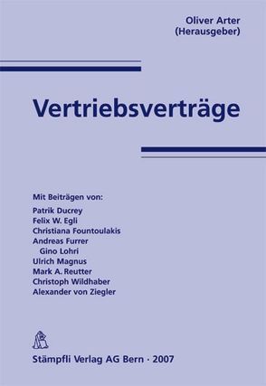 Vertriebsverträge von Arter,  Oliver, Ducrey,  Patrik, Egli,  Felix W., Fountoulakis,  Christiana, Furrer,  Andreas, Magnus,  Ulrich, Reutter,  Mark A., von Ziegler,  Alexander, Wildhaber,  Christoph