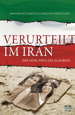 Verurteilt im Iran von Amirizadeh,  Marziyeh, Rostampour,  Maryam