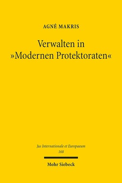 Verwalten in „Modernen Protektoraten“ von Makris,  Agnė