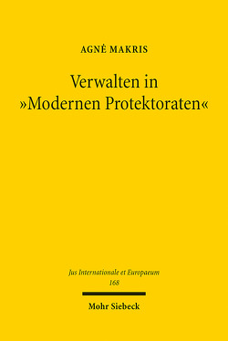 Verwalten in „Modernen Protektoraten“ von Makris,  Agnė