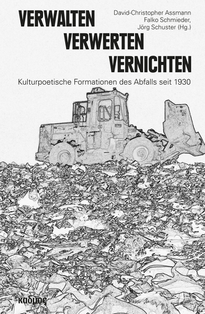 Verwalten – Verwerten – Vernichten von Assmann,  David-Christopher, Schmieder,  Falko, Schuster,  Jörg