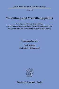 Verwaltung und Verwaltungspolitik. von Böhret,  Carl, Siedentopf,  Heinrich