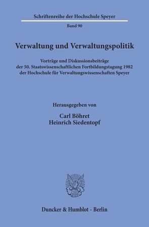 Verwaltung und Verwaltungspolitik. von Böhret,  Carl, Siedentopf,  Heinrich