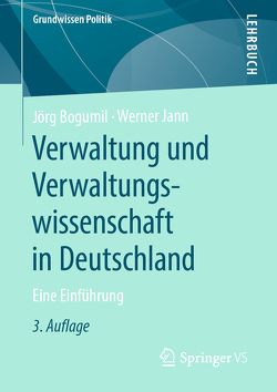 Verwaltung und Verwaltungswissenschaft in Deutschland von Bogumil,  Jörg, Jann,  Werner
