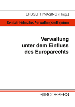 Verwaltung unter dem Einfluss des Europarechts von Erbguth,  Wilfried, Masing,  Johannes