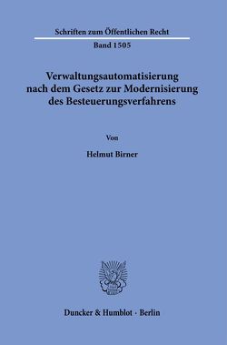 Verwaltungsautomatisierung nach dem Gesetz zur Modernisierung des Besteuerungsverfahrens. von Birner,  Helmut