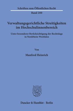 Verwaltungsgerichtliche Streitigkeiten im Hochschulinnenbereich, von Heinrich,  Manfred