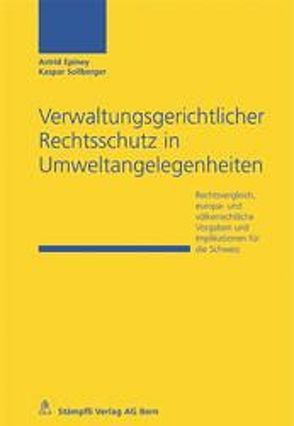 Verwaltungsgerichtlicher Rechtsschutz in Umweltangelegenheiten von Epiney,  Astrid, Sollberger,  Kaspar
