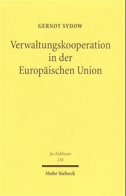 Verwaltungskooperation in der Europäischen Union von Sydow,  Gernot