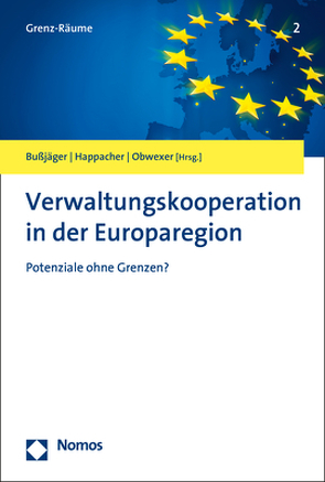 Verwaltungskooperation in der Europaregion von Bußjäger,  Peter, Happacher,  Esther, Obwexer,  Walter
