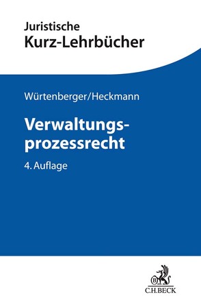 Verwaltungsprozessrecht von Heckmann,  Dirk, Würtenberger,  Thomas