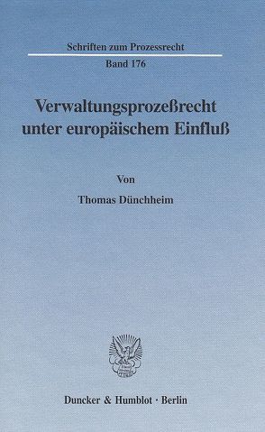 Verwaltungsprozeßrecht unter europäischem Einfluß. von Dünchheim,  Thomas