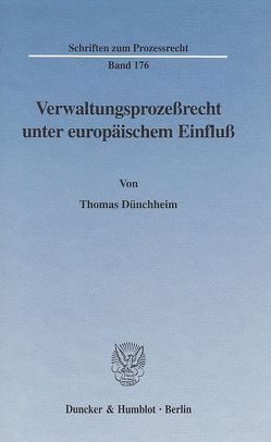 Verwaltungsprozeßrecht unter europäischem Einfluß. von Dünchheim,  Thomas