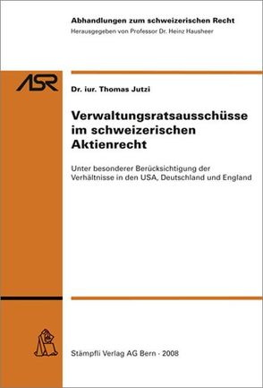 Verwaltungsratsausschüsse im schweizerischen Aktienrecht von Hausheer,  Heinz