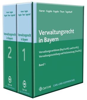 Verwaltungsrecht in Bayern von Harrer,  Friedrich, Kugele,  Dieter, Kugele,  Klaus, Tegethoff,  Carsten, Thum,  Cornelius