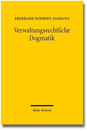 Verwaltungsrechtliche Dogmatik von Schmidt-Aßmann,  Eberhard