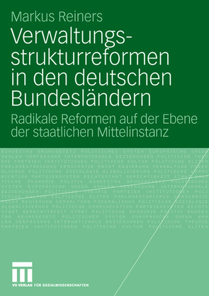 Verwaltungsstrukturreformen in den deutschen Bundesländern von Reiners,  Markus