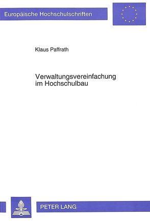 Verwaltungsvereinfachung im Hochschulbau von Paffrath,  Klaus
