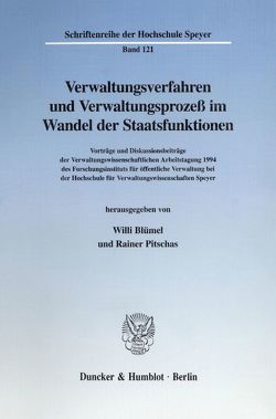 Verwaltungsverfahren und Verwaltungsprozeß im Wandel der Staatsfunktionen. von Blümel,  Willi, Pitschas,  Rainer