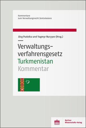 Verwaltungsverfahrensgesetz Turkmenistan von Nuryyev,  Yagmyr, Pudelka,  Jörg