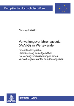 Verwaltungsverfahrensgesetz (VwVfG) im Wertewandel von Wölki,  Christoph