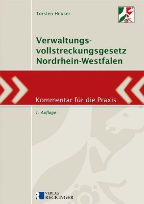 Verwaltungsvollstreckungsgesetz Nordrhein-Westfalen von Heuser,  Torsten