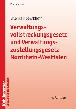 Verwaltungsvollstreckungsgesetz und Verwaltungszustellungsgesetz Nordrhein-Westfalen von Articus,  Stephan, Erlenkämper,  Friedel, Rhein,  Kay-Uwe, Schneider,  Bernd-Jürgen