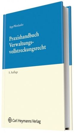 Verwaltungsvollstreckungsrecht (VwVG) von App,  Michael, Wettlaufer,  Arno