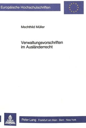 Verwaltungsvorschriften im Ausländerrecht von Müller,  Mechthild