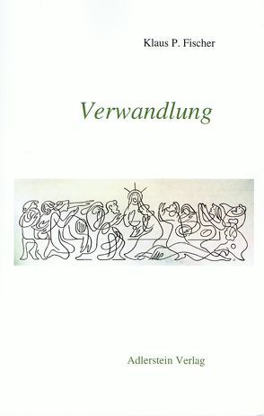 Verwandlung von Fischer,  Klaus P.