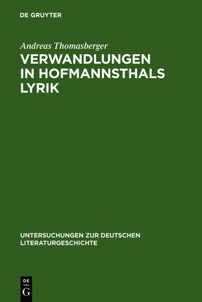 Verwandlungen in Hofmannsthals Lyrik von Thomasberger,  Andreas