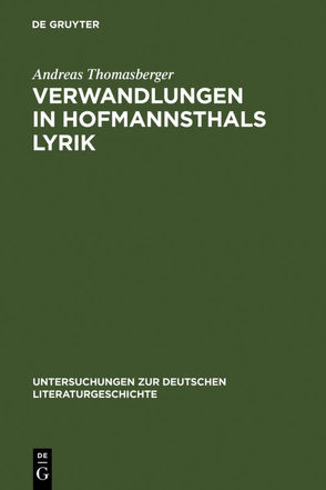Verwandlungen in Hofmannsthals Lyrik von Thomasberger,  Andreas