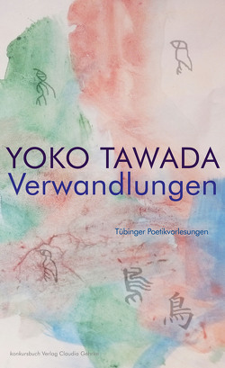 Verwandlungen Tübinger Poetik Vorlesungen von Tawada,  Yoko