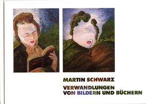 Verwandlungen von Bildern und Büchern von Bloch,  Peter, Killer,  Peter, Osterwold,  Tilman, Schwarz,  Martin