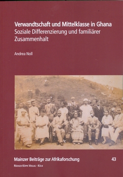 Verwandtschaft und Mittelklasse in Ghana von Drotbohm,  Heike, Krings,  Matthias, Nassenstein,  Nico, Noll,  Andrea, Oed,  Anja, Verne,  Markus