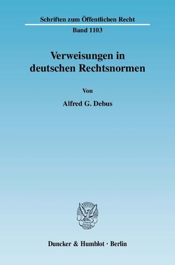 Verweisungen in deutschen Rechtsnormen. von Debus,  Alfred G.