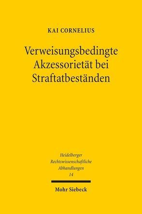 Verweisungsbedingte Akzessorietät bei Straftatbeständen von Cornelius,  Kai