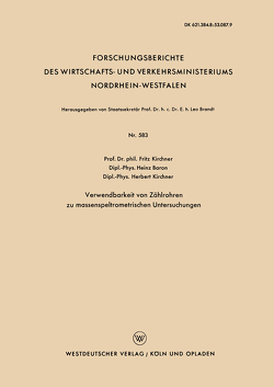 Verwendbarkeit von Zählrohren zu massenspeltrometrischen Untersuchungen von Kirchner,  Fritz