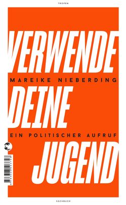 Verwende deine Jugend von Nieberding,  Mareike