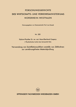Verwendung von Szintillationszählern anstelle von Zählrohren zur zerstörungsfreien Materialprüfung von Caspary,  Hans-Eberhard