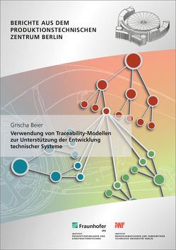 Verwendung von Traceability-Modellen zur Unterstützung der Entwicklung technischer Systeme. von Beier,  Grischa, Stark,  R.