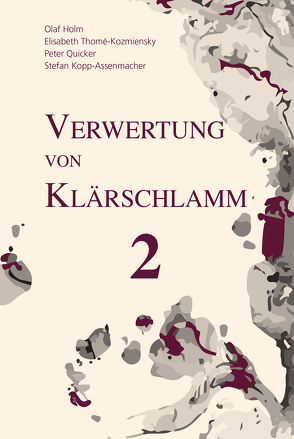 Verwertung von Klärschlamm 2 von Holm,  Olaf, Kopp-Assenmacher,  Stefan, Quicker,  Peter, Thomé-Kozmiensky,  Elisabeth