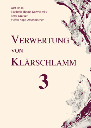Verwertung von Klärschlamm 3 von Holm,  Olaf, Kopp-Assenmacher,  Stefan, Quicker,  Peter, Thomé-Kozmiensky,  Elisabeth