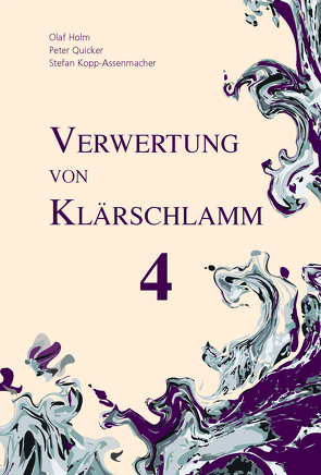 Verwertung von Klärschlamm 4 von Holm,  Olaf, Kopp-Assenmacher,  Stefan, Quicker,  Peter