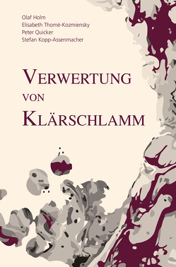 Verwertung von Klärschlamm von Holm,  Olaf, Kopp-Assenmacher,  Stefan, Quicker,  Peter, Thomé-Kozmiensky,  Elisabeth